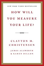 How Will You Measure Your Life?